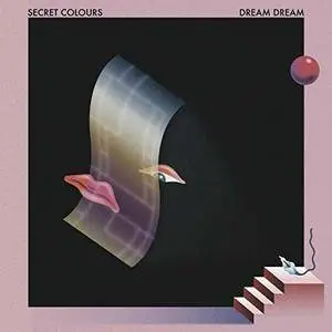 Secret Colours - Dream Dream (2017)