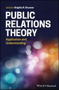 Public Relations Theory Application and Understanding