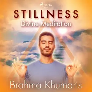 «Stillness – Divine Meditation» by Brahma Khumaris