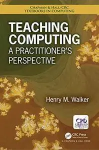 Teaching Computing: A Practitioner's Perspective