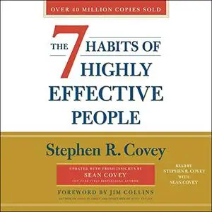 The 7 Habits of Highly Effective People: 30th Anniversary Edition [Audiobook]
