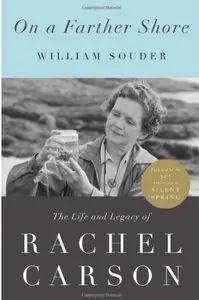On a Farther Shore: The Life and Legacy of Rachel Carson, Author of Silent Spring [Repost]