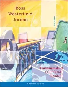 Stephen A. Ross, Randolph W. Westerfield - Fundamentals of Corporate Finance Alternate Edition 2 Volume Set (Repost)