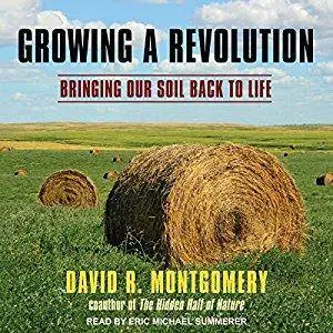 Growing a Revolution: Bringing Our Soil Back to Life [Audiobook]