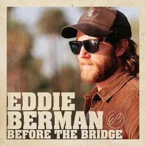 Eddie Berman - Before the Bridge (2017)