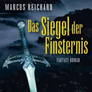 Marcus Reichard - Das Siegel der Finsternis