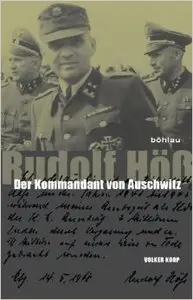 Rudolf Höß: Der Kommandant von Auschwitz. Eine Biographie (repost)