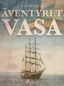 «Äventyret Vasa» by Lars Widdingl