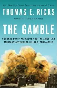 The Gamble: General David Petraeus and the American Military Adventure in Iraq, 2006-2008 [Repost]