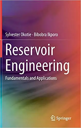Reservoir Engineering: Fundamentals and Applications