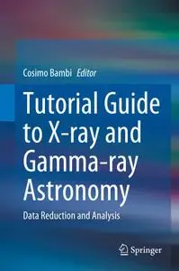 Tutorial Guide to X-ray and Gamma-ray Astronomy: Data Reduction and Analysis