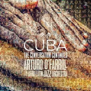 Arturo O'Farrill & The Afro Latin Jazz Orchestra - Cuba: The Conversation Continued (2015)