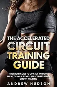 The Accelerated Circuit Training Guide