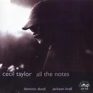 Cecil Taylor - All the Notes (2004)