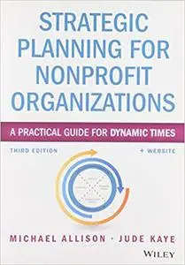 Strategic Planning for Nonprofit Organizations: A Practical Guide for Dynamic Times  Ed 3