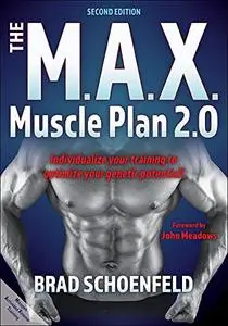 The M.A.X. Muscle Plan 2.0: Individualize your training to optimize your Genetic potential, 2nd Ediion