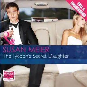 The Tycoon's Secret Daughter (Audiobook)