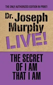 «The Secret of I Am That I Am» by Joseph Murphy