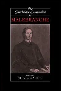 The Cambridge Companion to Malebranche (Cambridge Companions to Philosophy) [Repost]