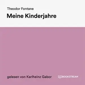 «Meine Kinderjahre» by Theodor Fontane