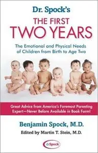 Benjamin Spock, «Dr. Spocks The First Two Years: The Emotional and Physical Needs of Children from Birth to Age 2»