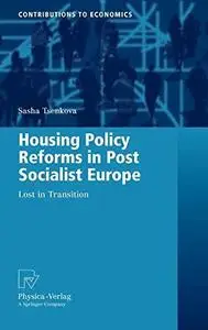 Housing Policy Reforms in Post Socialist Europe: Lost in Transition