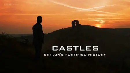 BBC - Castles: Britain's Fortified History (2014)