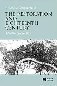 A Concise Companion to the Restoration and Eighteenth Century