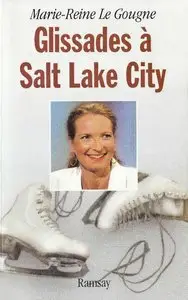 Marie-Reine Le Gougne, "Glissades à Salt-Lake City"
