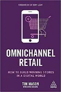 Omnichannel Retail: How to build winning stores in a digital world