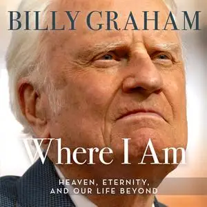 «Where I Am» by Billy Graham