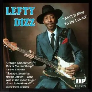 Lefty Dizz - Ain't It Nice To Be Loved (1989) [Reissue 1995]