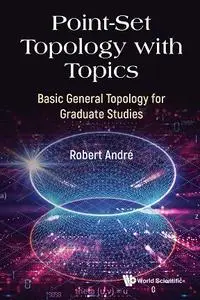 Point-Set Topology with Topics: Basic General Topology for Graduate Studies