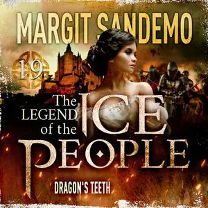 «The Ice People 19 - The Dragon's Teeth» by Margit Sandemo