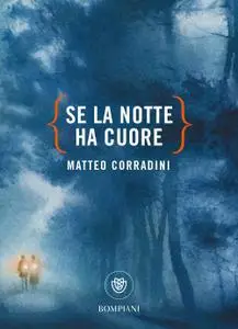 Matteo Corradini - Se la notte ha cuore