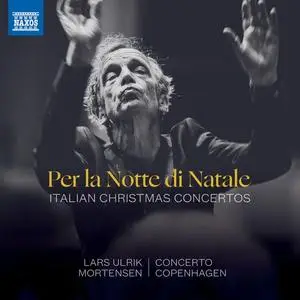 Concerto Copenhagen, Lars Ulrik Mortensen - Per la notte di Natale: Italian Christmas Concertos (2020)