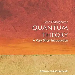 Quantum Theory: A Very Short Introduction [Audiobook]