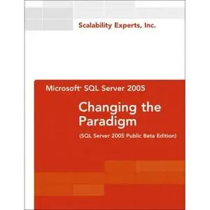Microsoft SQL Server 2005: Changing the Paradigm - Reup.