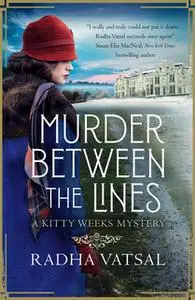 «Murder Between the Lines» by Radha Vatsal