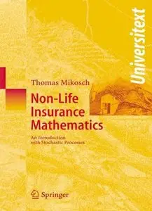 Non-Life Insurance Mathematics: An Introduction with Stochastic Processes (repost)