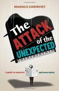 The Attack of the Unexpected: A Guide to Surprises and Uncertainty