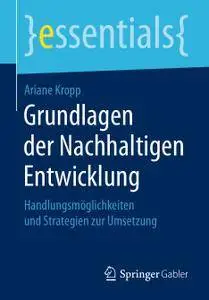 Grundlagen der Nachhaltigen Entwicklung: Handlungsmöglichkeiten und Strategien zur Umsetzung