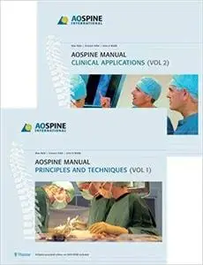 AoSpine Manual: Principles and Techniques, Clinical Applications (2 Vol. Set) (Volume 1)