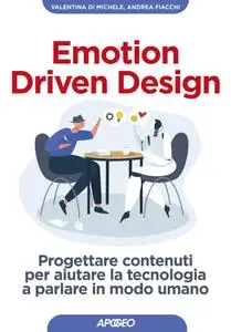 Valentina Di Michele, Andrea Fiacchi - Emotion Driven Design