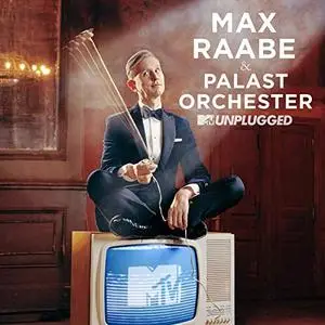 Max Raabe & Palast Orchester - MTV Unplugged (2019) [Official Digital Download]