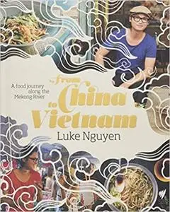 From China to Vietnam: A Food Journey Down the Mekong River