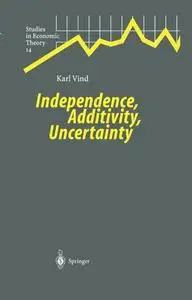 Independence, Additivity, Uncertainty (Repost)