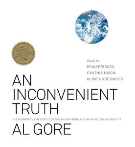 An Inconvenient Truth: The Planetary Emergency of Global Warming and What We Can Do About It [Audiobook, Abridged]