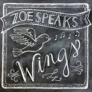 Zoe Speaks - Wings (2018)