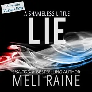 «A Shameless Little Lie» by Meli Raine